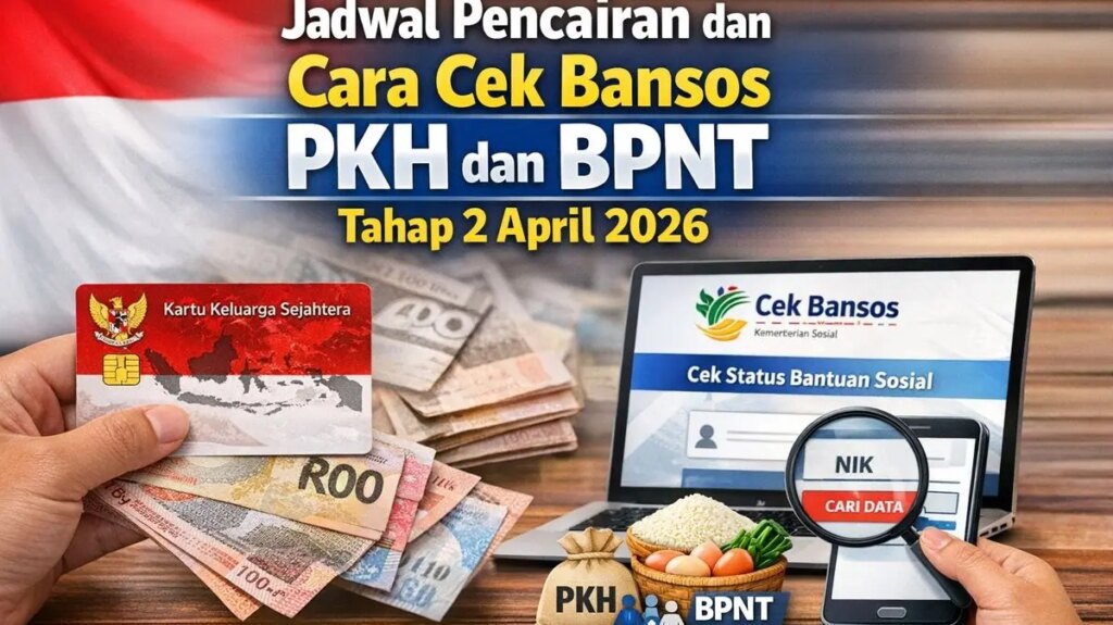 11.014 KPM Dicoret dari Daftar, PKH-BPNT Triwulan II 2026 Cair Bertahap Hingga Mei