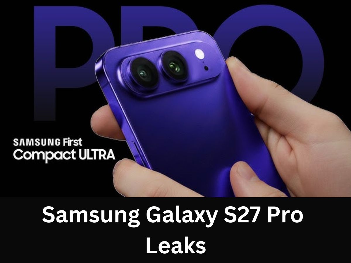 Samsung Galaxy S27 Pro Bocor, Mini Ultra 6,47 Inci Dengan Kamera 200MP