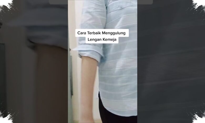 4 Cara Menggulung Lengan Kemeja Agar Terlihat Rapi, Santai, dan Lebih Stylish