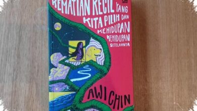 Kematian Kecil yang Kita Pilih, Saat Kehilangan Mengubah Hidup Tanpa Banyak Suara
